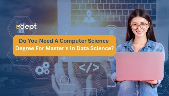 Do You Need a Computer Science Degree for a Master's in Data Science?